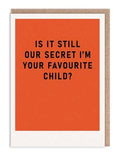 Secret Favourite Child Fathers Day Card
