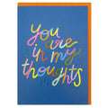 'You are in my thoughts' Thinking of You Card
