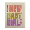 Cute New Baby Girl card with bold colourful lettering, blank inside, kraft envelope included