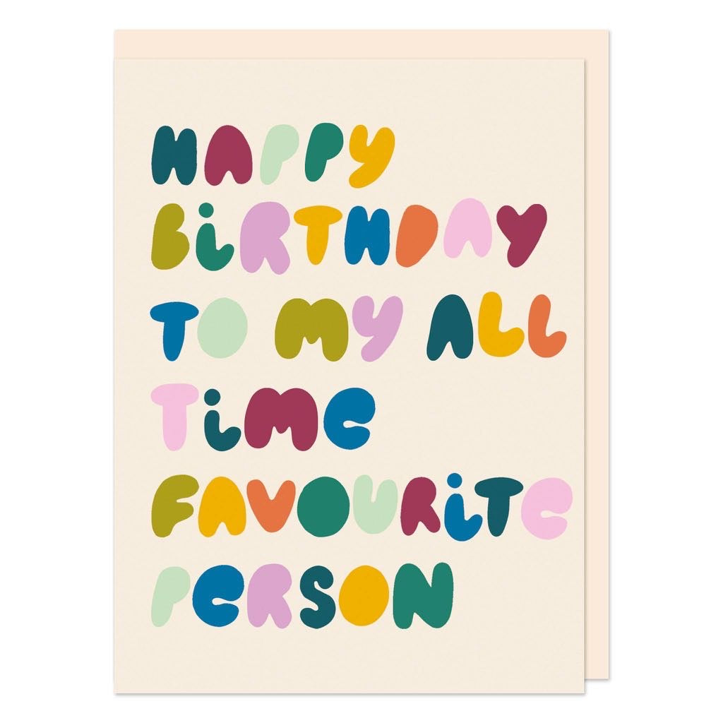 Happy Birthday to my all time favourite person card