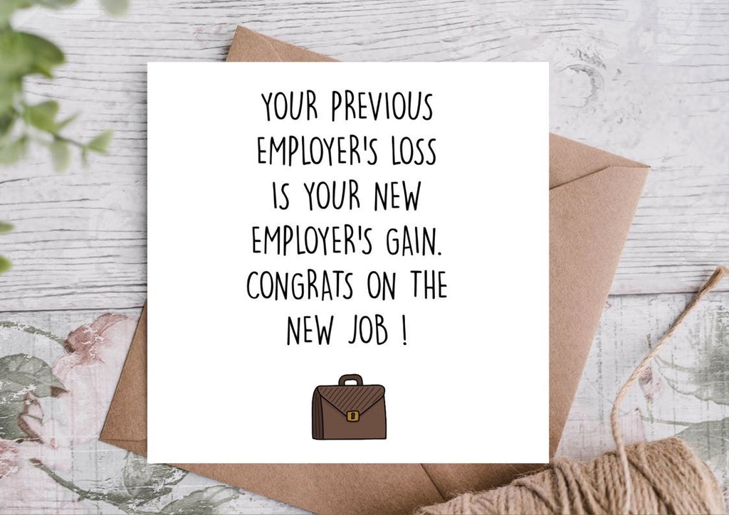 Your Previous Employer’s Loss Is Your New Employer Gain Card