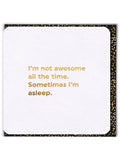 Not Awesome All The Time Funny Greeting Card