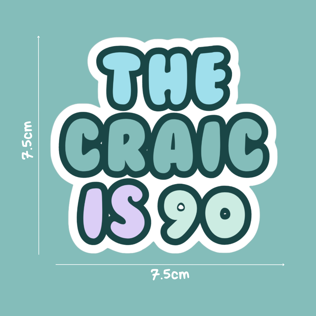 THE CRAIC IS 90 STICKER BY PARFUL STUFF
