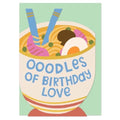 Oodles of Birthday Love Greeting Card