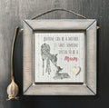 Anyone can be a mother it takes someone special to be a mum hanging picture