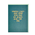 Though I can’t take away your pain card I am here for you card
