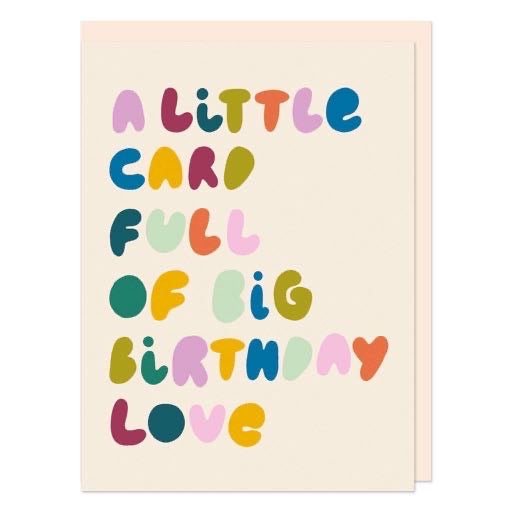 A Little card full of big Birthday Love