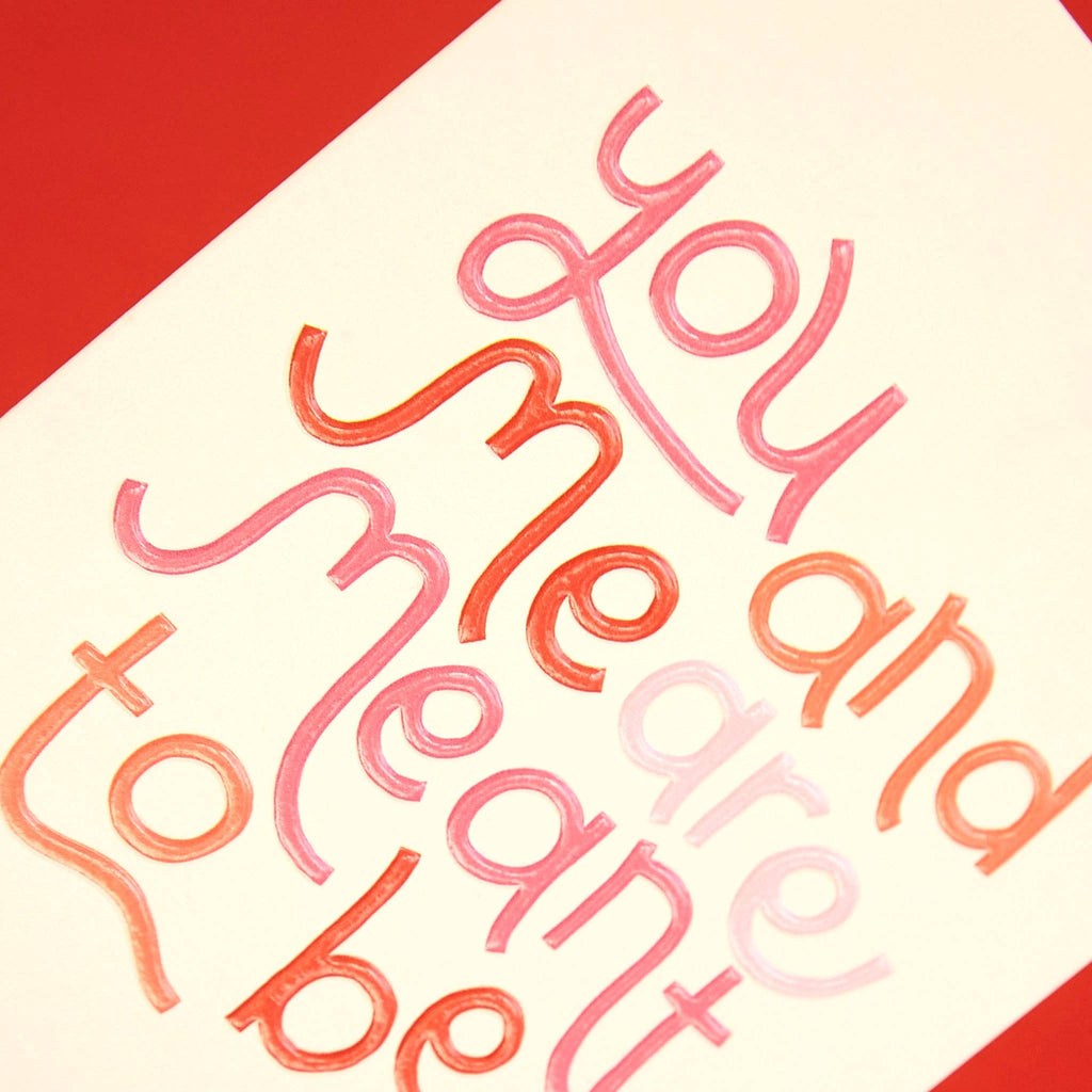 You And Me Are Meant To Be Valentine’s Card
