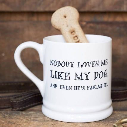 Nobody Loves Me Like My Dog Slogan Mug - Sweet William|Dog Lover Mug Gift
