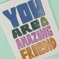 You Are An Amazing Friend Mini Greeting Card