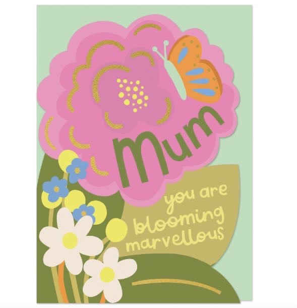 Mum You Are Blooming Marvellous Greeting Card