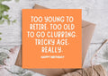 Too Young To Retire-Funny Birthday Card-Highgrove Cards