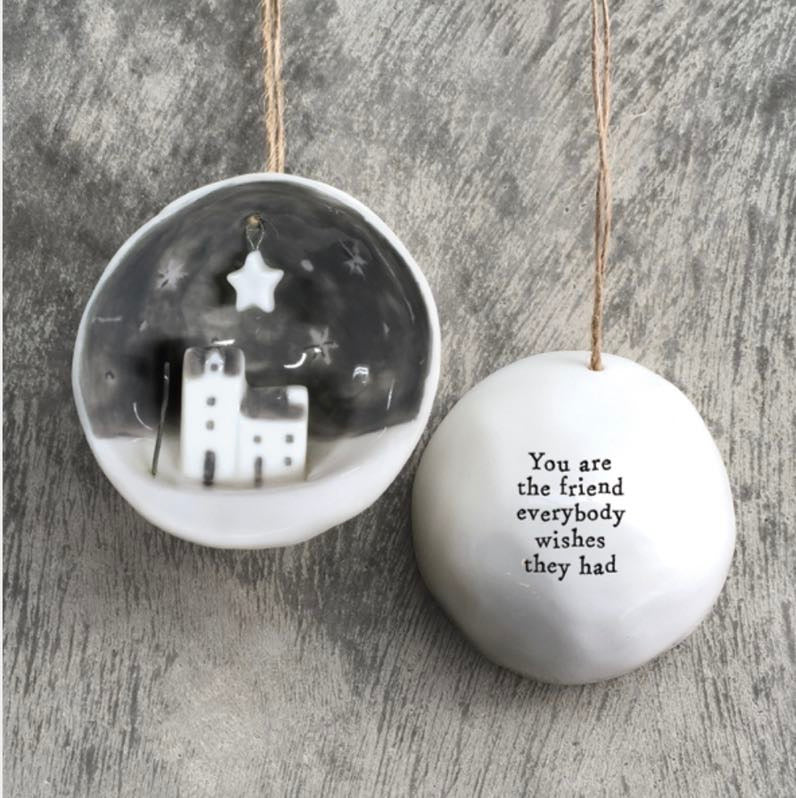 You are the friends everyone wishes they had ceramic bauble 