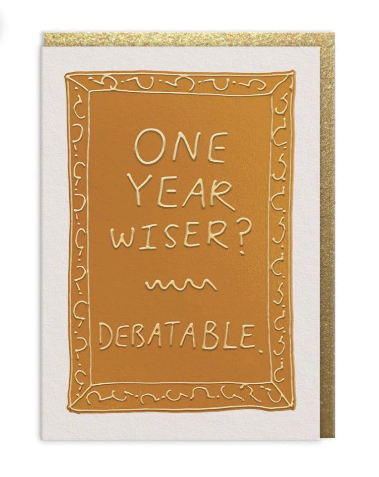A6 “One year wiser? Debatable.” funny birthday card designed by Megan Fatharly