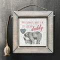 When I grow up, I want to be just like my daddy hanging picture