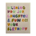 Wishing you joy, laughter & fun on your Birthday card