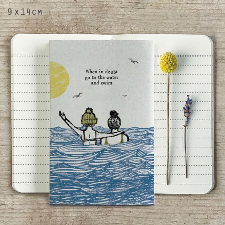 When in doubt go to the water and swim notebook