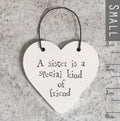 'A sister is a special friend' Little Heart Sign - East Of India