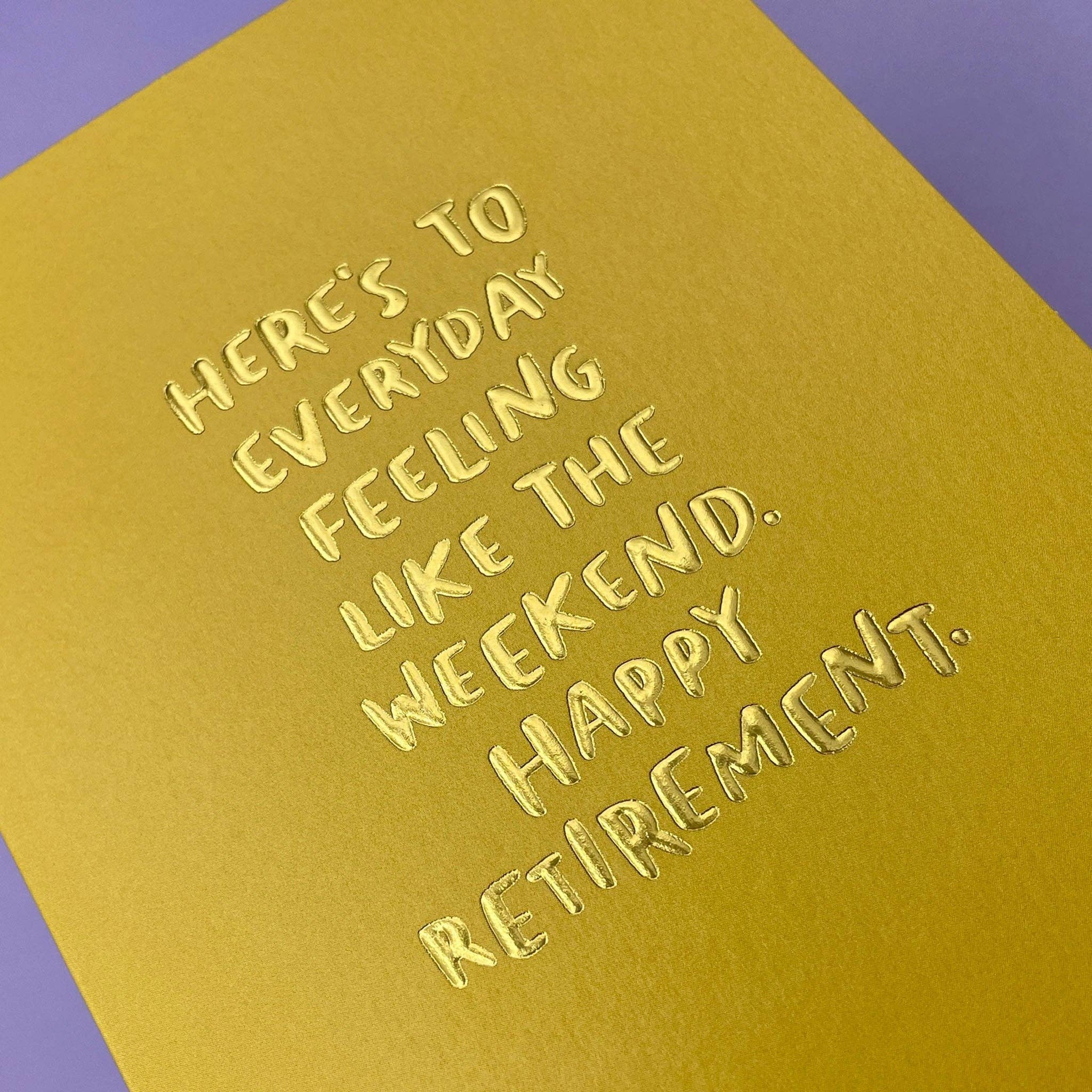 Retirement Card - Everyday Feels Like Weekend
