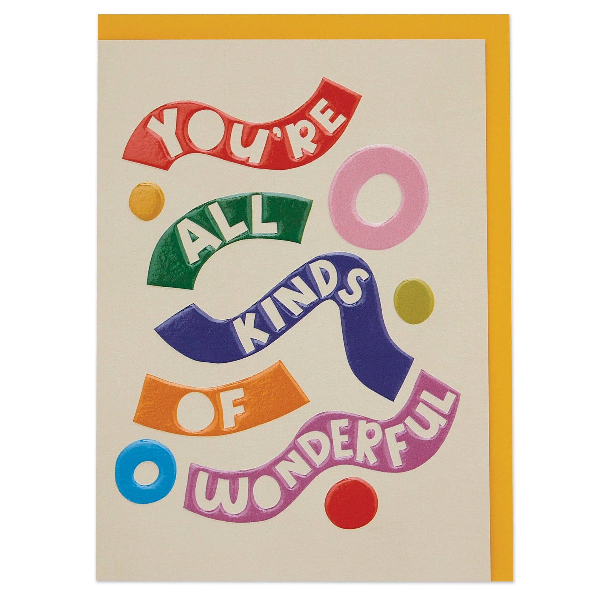 You're All Kinds Of Wonderful Greeting Card