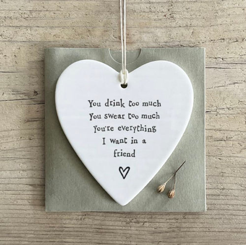 'You Drink Too Much' Hanging Heart- East Of India