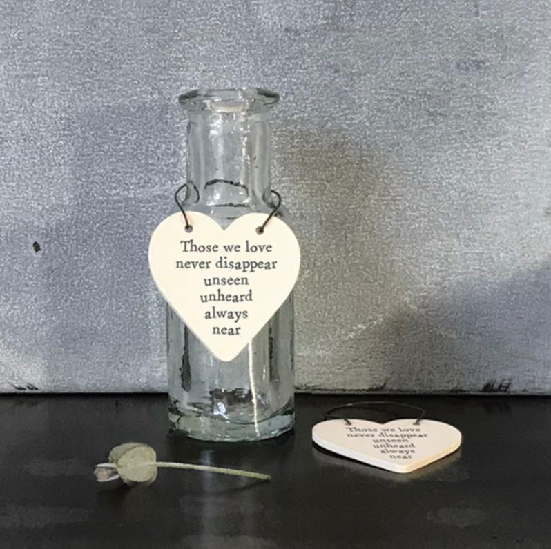 'Those we love never disappear' Little Heart Sign - East Of India