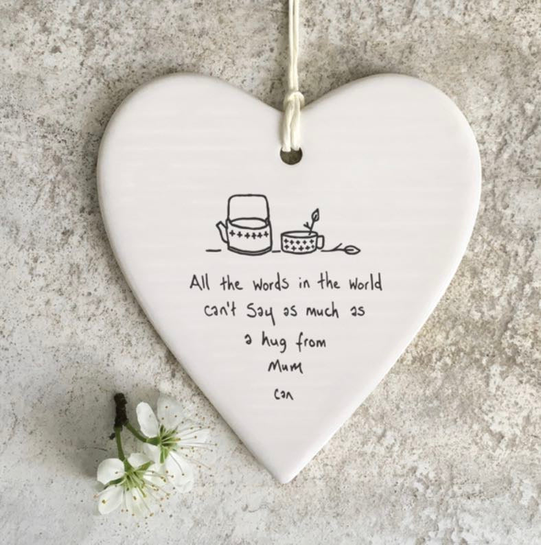 All the words in the world can’t say as much as a hug from Mum hanging heart