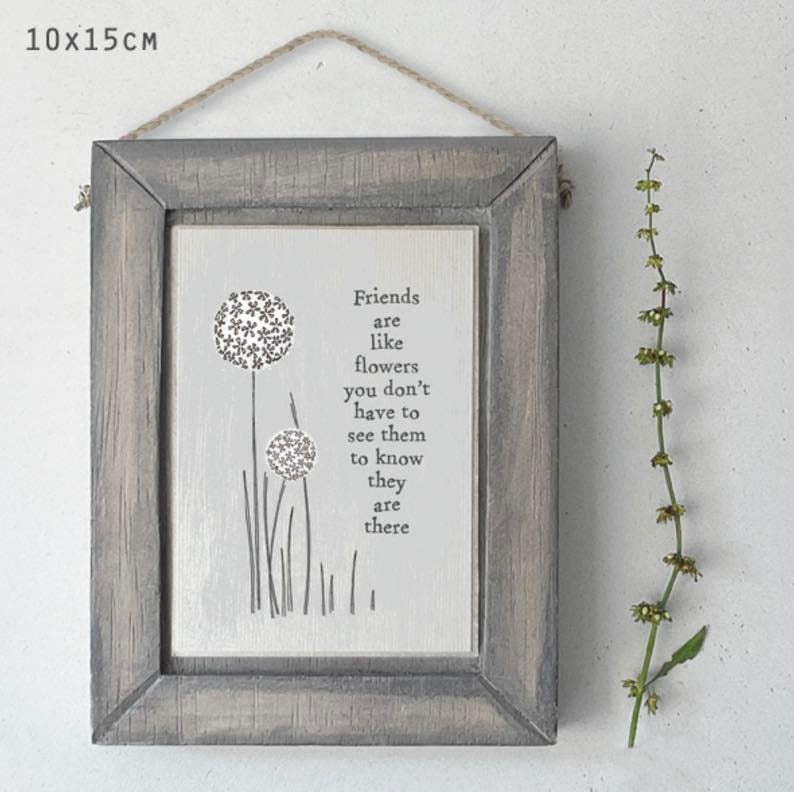 Friends are like flowers you don’t have to see them to know they are there wooden hanging picture