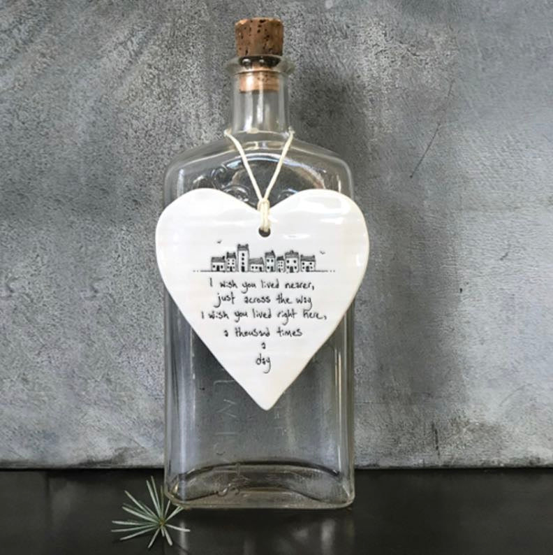 'I Wish You Lived Nearer’ Porcelain Hanging Heart - East Of India