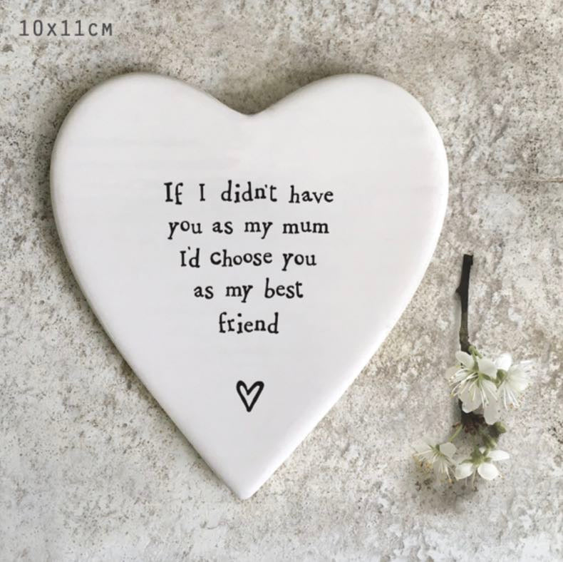 ‘If I didn’t have you as a Mum, I’d choose you as my best friend coaster