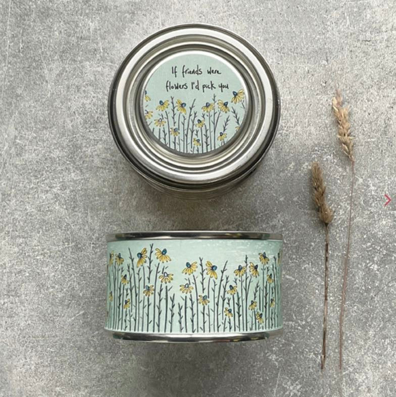 If Friends Were Flowers Tin Candle - East Of India