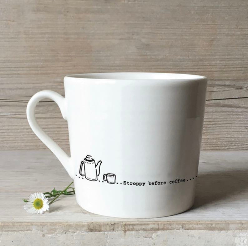 Stroppy before coffee mug by east of india