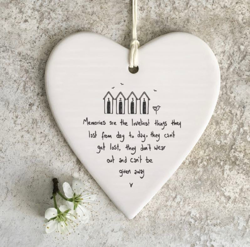 Memories are the loveliest things, they last from day to day, they can't get lost, they don't wear out and can't be given away hanging heart