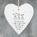Because of you, I laugh a little harder, cry a little less and smile a lot more hanging heart