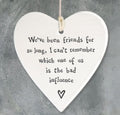 We’ve been friends for so long, I can’t remember which one of us is the bad influence hanging heart