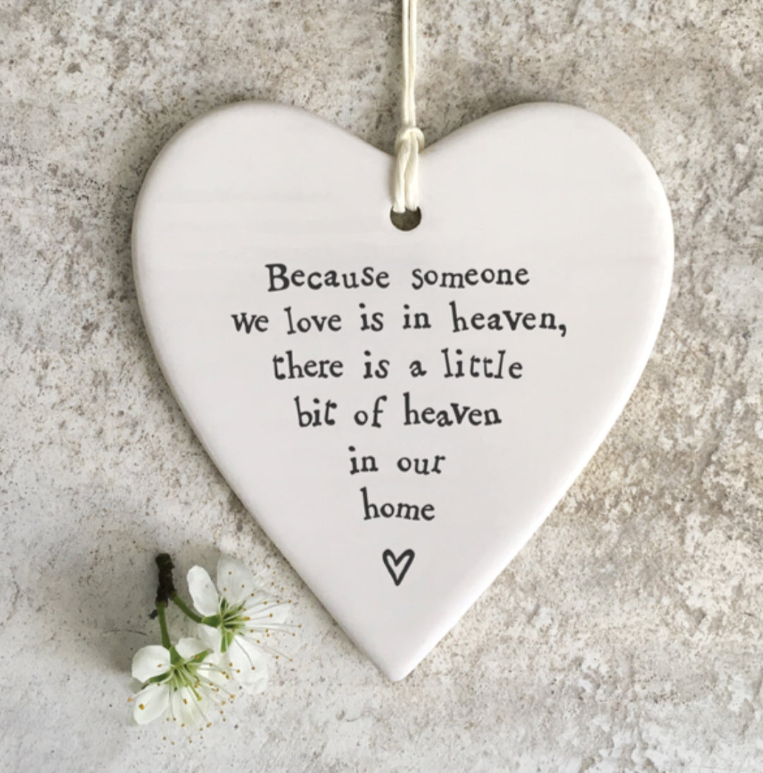 Because someone we love is in heaven there’s a little bit of heaven in our home hanging ceramic heart from east of India