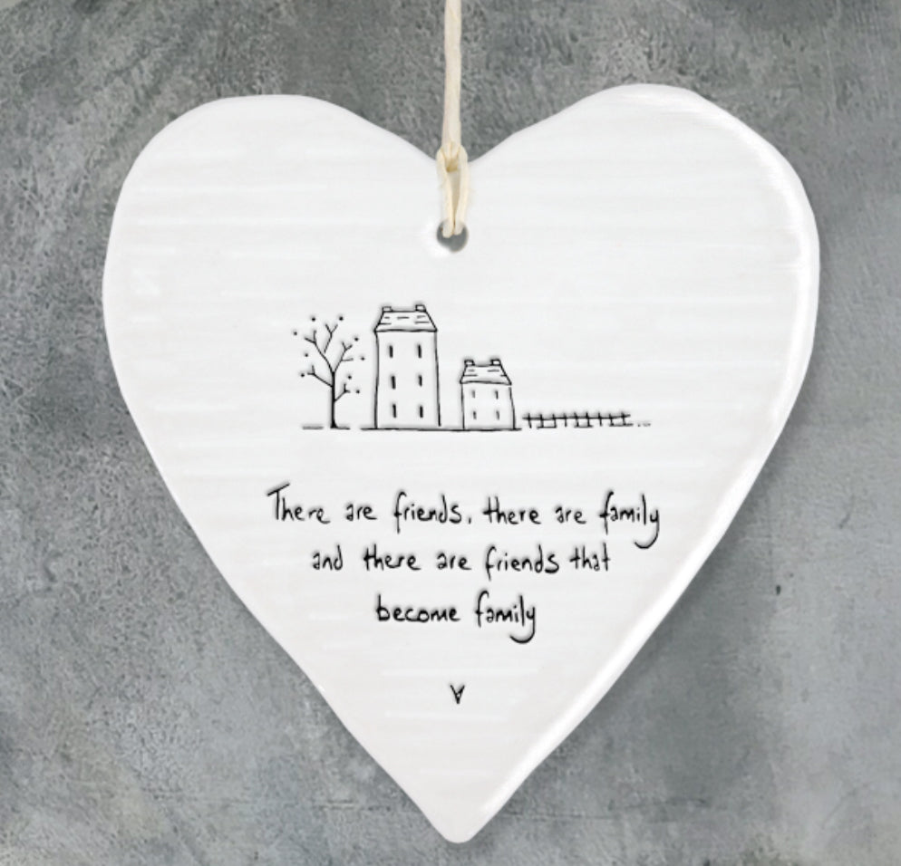 here are friends, there are family and there are friends that become family hanging heart