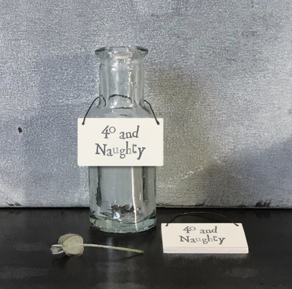 40 and Naughty Little Word Sign - East of India