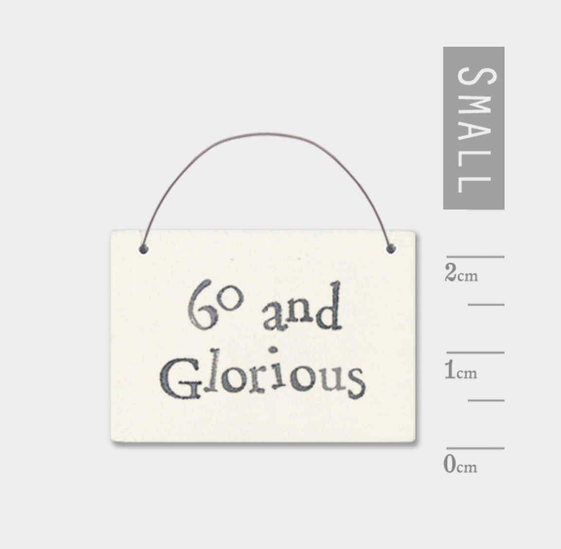 East of India Little Word Sign - 60 and Glorious