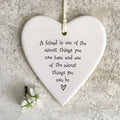 A friend is one of the nicest things you can have and one of the nicest things you can be hanging heart